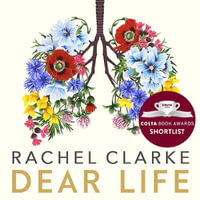 Dear Life : Doctor's Story of Love and Loss - Rachel Clarke