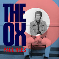 The Ox : The Last of the Great Rock Stars: The Authorised Biography of The Who's John Entwistle - Thomas Judd