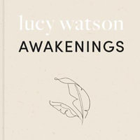 Awakenings : a guide to living a vegan lifestyle - Lucy Watson