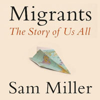 Migrants : The Story of Us All - Chris Nayak