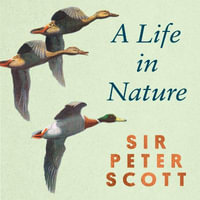 A Life In Nature - Sir Peter Scott