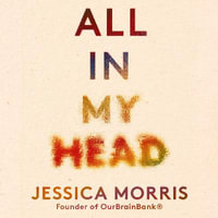 All in My Head : A memoir of life, love and patient power - Lucy Paterson