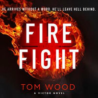 Firefight : One hitman in the battle of his life - Tom Wood