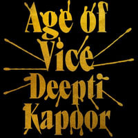 Age of Vice : 'The story is unputdownable . . . This is how it's done when it's done exactly right' Stephen King - Vidish Athavale