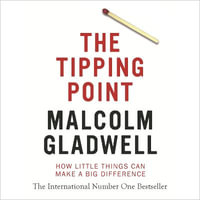 The Tipping Point : How Little Things Can Make a Big Difference - Malcolm Gladwell