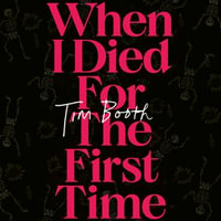 When I Died for the First Time - Tim Booth