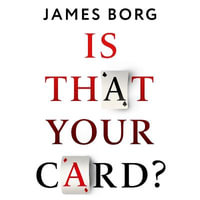 Is That Your Card? : Control Your Thinking. Change Your Life. Improve Your Mental Health. - James Borg