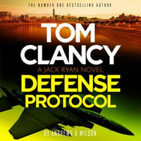 Tom Clancy Defense Protocol : The latest Jack Ryan action-packed bestseller - Brian and Jeffrey Andrews and Wilson