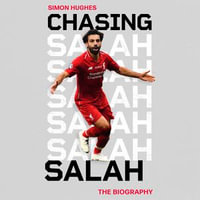 Chasing Salah : The Biography - Simon Hughes