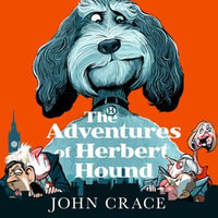 The Adventures of Herbert Hound - John Crace