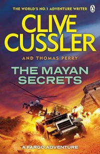 The Mayan Secrets : A Fargo Adventure : Book 5 - Clive Cussler