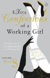 Extra Confessions of a Working Girl : Confessions of a Working Girl - Miss S