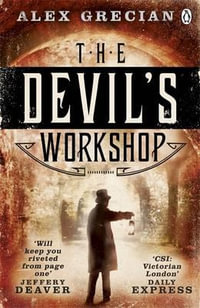 The Devil's Workshop : Scotland Yard Murder Squad Book 3 - Alex Grecian