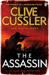 The Assassin : An Isaac Bell Adventure : Book 8 - Justin Scott