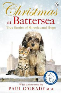 Christmas at Battersea : True Stories of Miracles and Hope - Battersea Dogs and Cats Home