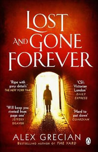 Lost and Gone Forever : Scotland Yard Murder Squad - Alex Grecian