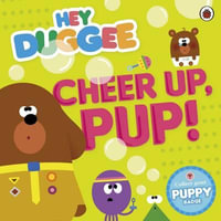 Hey Duggee Cheer Up, Pup! : Hey Duggee - Hey Duggee