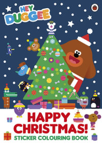 Happy Christmas! Sticker Colouring Book : Hey Duggee - Hey Duggee