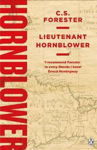 Lieutenant Hornblower : A Horatio Hornblower Tale of the Sea - C. S. Forester