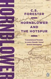 Hornblower And The Hotspur : A Horatio Hornblower Tale of the Sea - C. S. Forester