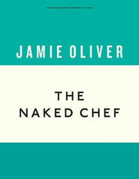 The Naked Chef : Anniversary Editions - Jamie Oliver