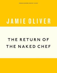 The Return of the Naked Chef : Anniversary Editions - Jamie Oliver