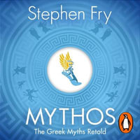 Mythos : The Greek Myths Retold - Stephen Fry