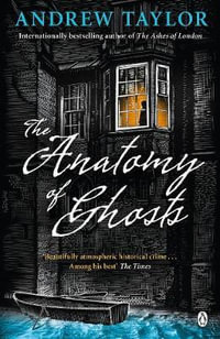 The Anatomy of Ghosts - Andrew Taylor