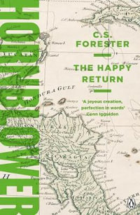 The Happy Return : A Horatio Hornblower Tale of the Sea - C. S. Forester