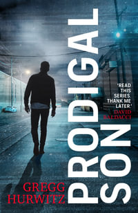 Prodigal Son : The explosive and thrilling Sunday Times bestseller - Gregg Hurwitz