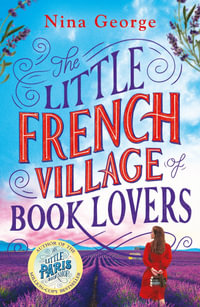 The Little French Village of Book Lovers : From the million-copy bestselling author of The Little Paris Bookshop - Nina George