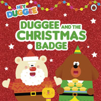 Hey Duggee : Duggee and the Christmas Badge - Hey Duggee