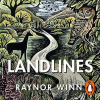 Landlines : The No 1 Sunday Times bestseller about a thousand-mile journey across Britain from the author of The Salt Path - Raynor Winn