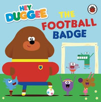 Hey Duggee : The Football Badge - Hey Duggee