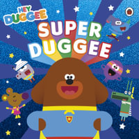 Hey Duggee: Super Duggee : Hey Duggee - Hey Duggee