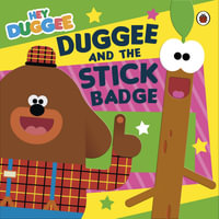 Duggee and the Stick Badge : Hey Duggee - Hey Duggee