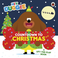 Hey Duggee: Countdown to Christmas : A Lift-the-Flap Book - Hey Duggee