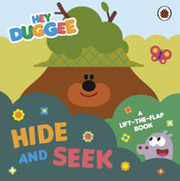 Hey Duggee: Hide and Seek : A Lift-the-Flap Book - Hey Duggee