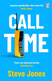 Call Time : The funny and hugely original debut novel from Channel 4 F1 presenter Steve Jones - Steve Jones