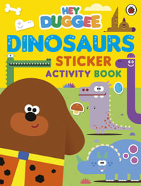 Hey Duggee: Dinosaurs : Sticker Activity Book - Hey Duggee