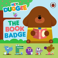 Hey Duggee : The Book Badge - Hey Duggee