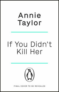 If You Didn't Kill Her - Annie Taylor