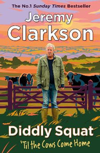 Diddly Squat : 'Til The Cows Come Home - Jeremy Clarkson