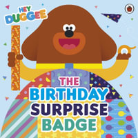 Hey Duggee : The Birthday Surprise Badge - Hey Duggee