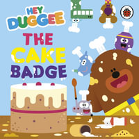 Hey Duggee : The Cake Badge - Hey Duggee