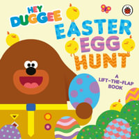 Hey Duggee: Easter Egg Hunt : A Lift-the-Flap Book - Hey Duggee