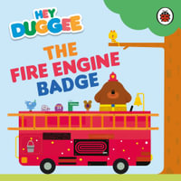 Hey Duggee : The Fire Engine Badge - Hey Duggee