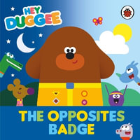 Hey Duggee : The Opposites Badge - Hey Duggee