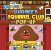 Hey Duggee: Duggee's Squirrel Club Pop-Up : A pop-up book - Hey Duggee