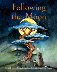 Following the Moon : From the International Bestselling Author of Big Panda and Tiny Dragon - James Norbury